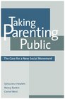 Taking Parenting Public  The Case for a New Social Movement
