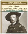George Armstrong Custer General of the Us Calvary