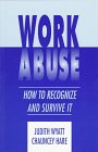 Work Abuse How to Recognize and Survive It