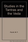 Studies in the Tantras and the Veda