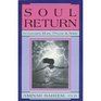 Soul Return Integrating Body Psyche  Spirit