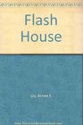 Flash House