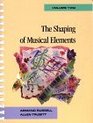 The Shaping of Musical Elements Volume II