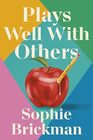 Plays Well with Others: A Novel