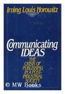 Communicating Ideas The Crisis of Publishing in a PostIndustrial Society