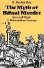 The Myth of Ritual Murder  Jews and Magic in Reformation Germany