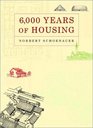 6000 Years of Housing Revised and Expanded Edition