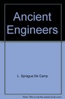 Ancient Engineers