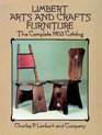 Limbert Arts and Crafts Furniture  The Complete 1903 Catalog