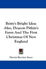 Betty's Bright Idea Also Deacon Pitkin's Farm And The First Christmas Of New England