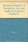 Rainbow Readers A Dangerous Journey Stage 6