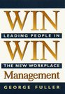 Win Win Management  Leading People in the New Workplace
