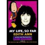 Edith Ann My Life So Far