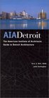 AIA Detroit The American Institute of Architects Guide to Detroit Architecture