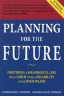 Planning for the Future Providing a Meaningful Life for a Child with a Disability After Your Death