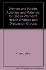 Women and Health Activities and Materials for Use in Women's Health Courses and Discussion Groups