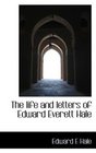 The life and letters of Edward Everett Hale