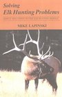 Solving Elk Hunting Problems Simple Solutions to the Elk Hunting Riddle