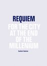 Requiem For the City at the End of the Millennium