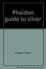 Phaidon guide to silver