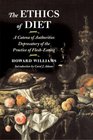 The Ethics of Diet A Catena of Authorities Deprecatory of the Practice of FleshEating