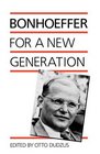 Bonhoeffer for a new generation