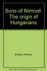 Sons of Nimrod The origin of Hungarians
