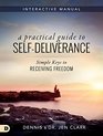 A Practical Guide to SelfDeliverance Simple Keys to Receiving Freedom