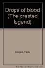 DROPS OF BLOOD  The Created Legend  Part One