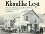 Klondike Lost A Decade of Photographs by Kinsey and Kinsey