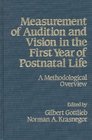 Measurement of Audition and Vision in the First Year of Postnatal Life A Methodological Overview