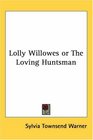 Lolly Willowes or The Loving Huntsman