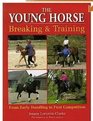 The Young Horse  Breaking and Training