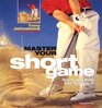 Master Your Short Game