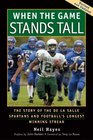 When the Game Stands Tall  The Story of the De La Salle Spartans and Football's Longest Winning Streak