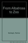 From Albatross to Zoo
