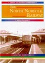 The North Norfolk Railway A Past and Present Companion