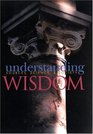 Understanding Wisdom Sources Science and Society