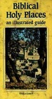Biblical Holy Places An Illustrated Guide