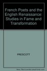 French Poets and the English Renaissance Studies in Fame and Transformation
