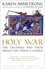 Holy War : The Crusades and Their Impact on Today\'s World