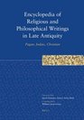 Encyclopedia of Religious and Philosophical Writings in Late Antiquity