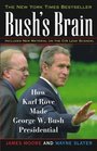 Bush's Brain : How Karl Rove Made George W. Bush Presidential