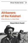 Afrikaners of the Kalahari White Minority in a Black State