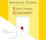 Everything Changes (Audio CD) (Abridged)