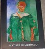 Matisse in Morocco Paintings  Drawings 19121913