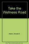 Take the Wellness Road