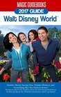 Magic Guidebooks Walt Disney World 2017 Guide Secrets Money Saving Tips Hidden Mickeys and Everything Else You Need to Know
