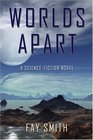 Worlds Apart A sciencefiction novel