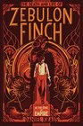 The Death and Life of Zebulon Finch Volume One At the Edge of Empire